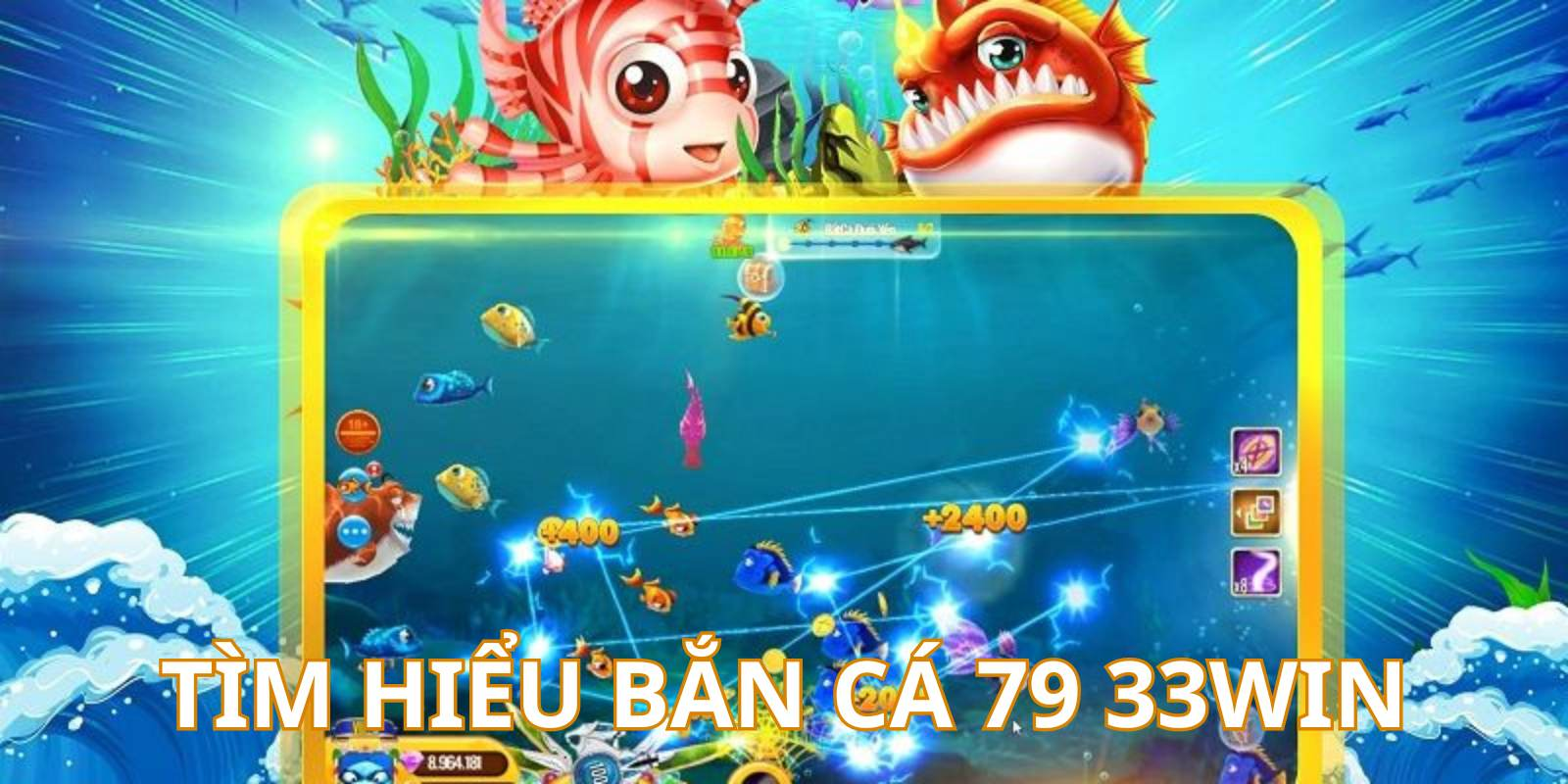 Khám phá tựa game bắn cá 79 33Win trực tuyến