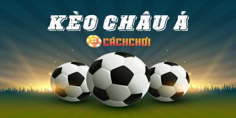 Cách đọc kèo châu Á 33Win siêu chuẩn dành cho mọi tân binh