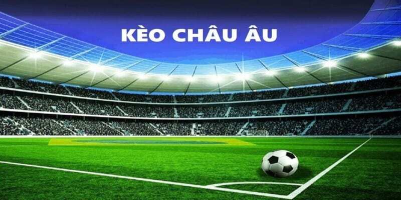 Kèo châu Âu 33Win nhận được sự yêu thích của cộng đồng người chơi