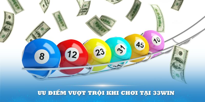 Dàn đề 20 mang đến nhiều ưu điểm vượt trội khi chơi tại 33win