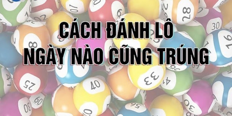 Các kinh nghiệm đánh đề 2 càng cực hiệu quả dành cho tân binh